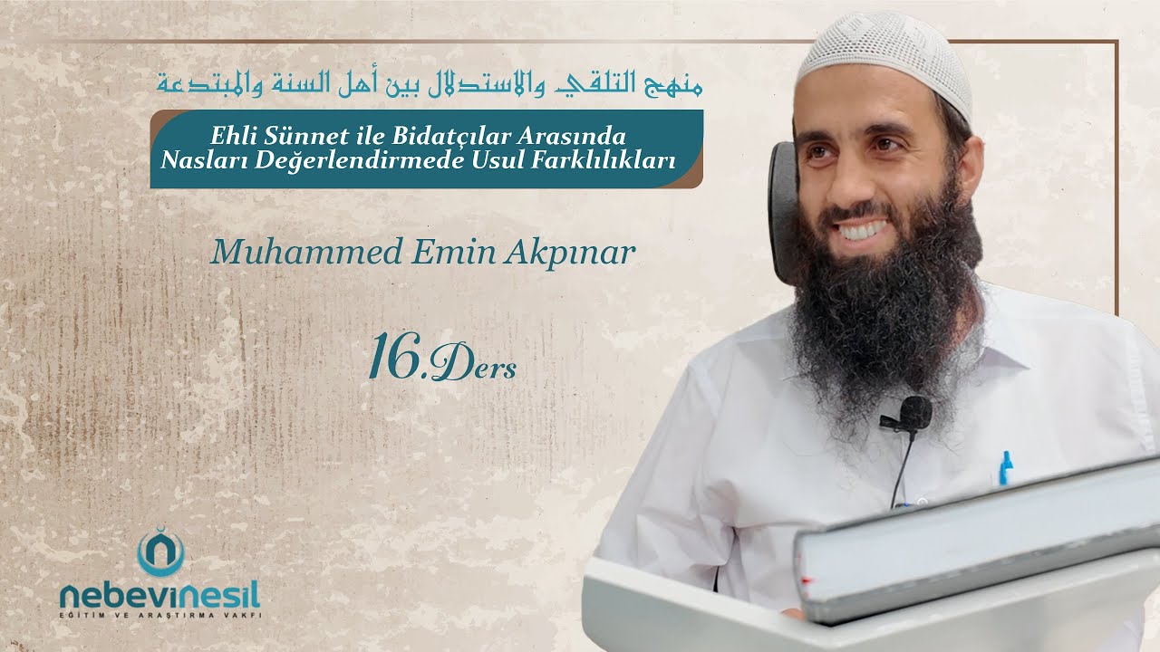 Ehli Sünnet ile Bidatçılar Arasındaki Farklılıklar 16 | Muhammed Emin Akpınar