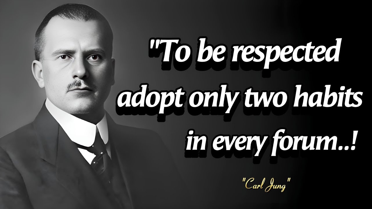 Two Habits To be Respected In Every Forum | Carl Jung Life Lessons By Most Famous Quotes.