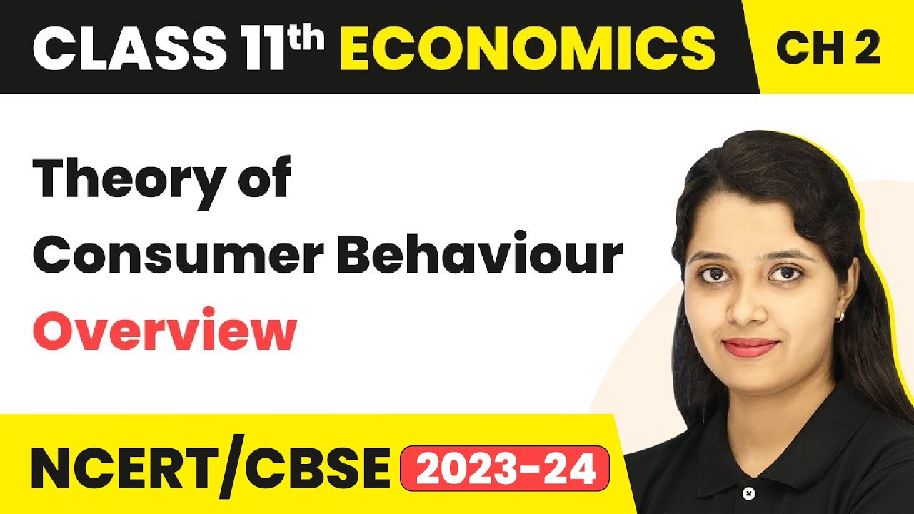 Theory of Consumer Behaviour - Overview | Class 11 Economics