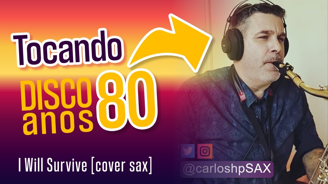 I Will Survive Gloria Gaynor [Saxophone Cover CarlosHPSax 🎷]