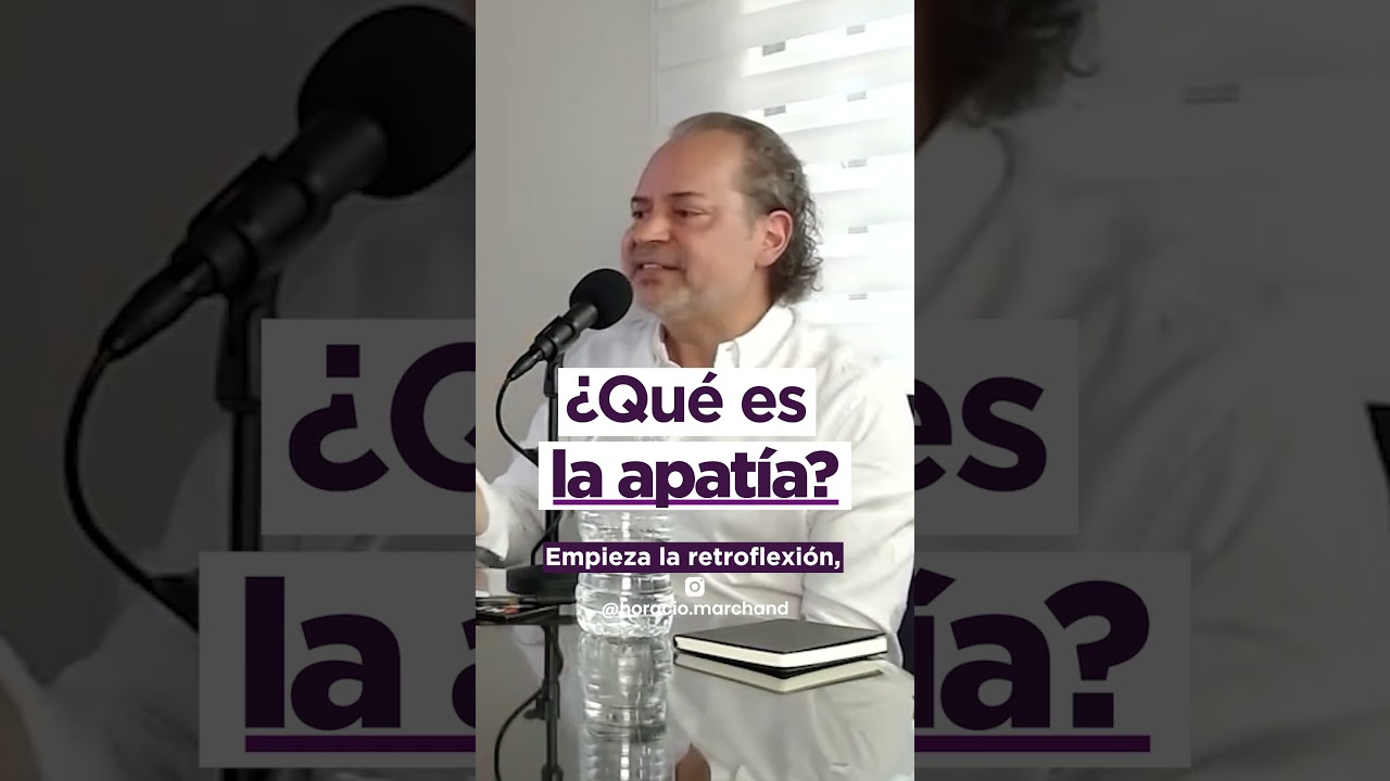 &iquest;Qu&eacute; es la apat&iacute;a? 😓🤔 | Horacio Marchand