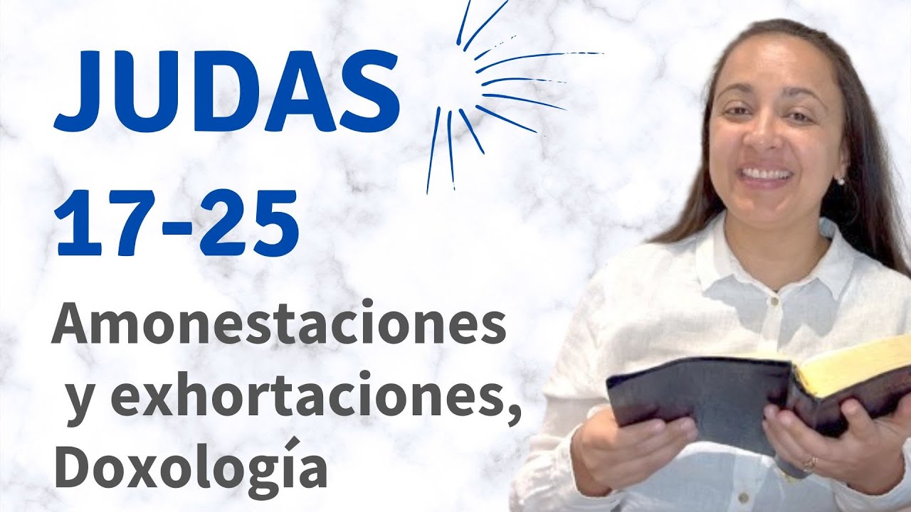 Judas 17-25 (Amonestaciones y exhortaciones, doxología) explicación - Kateryna Karreras
