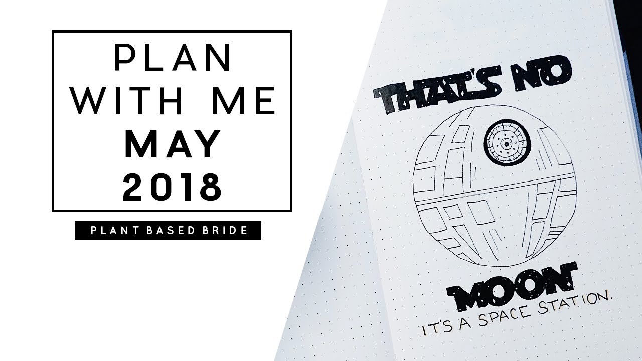PLAN WITH ME MAY 2018 BULLET JOURNAL SET UP: STAR WARS THEME // PLANT BASED BRIDE
