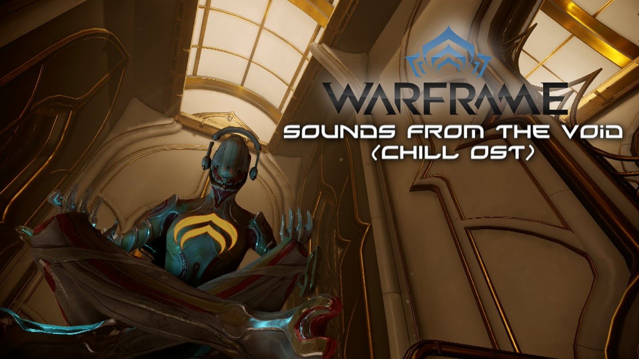 Sounds From The Void (Chill) Warframe OST