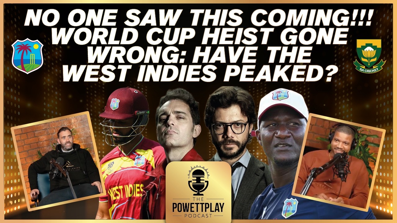 NO ONE SAW THIS COMING! World Cup Heist Gone Wrong: Have the West Indies peaked | PowettPlay Podcast