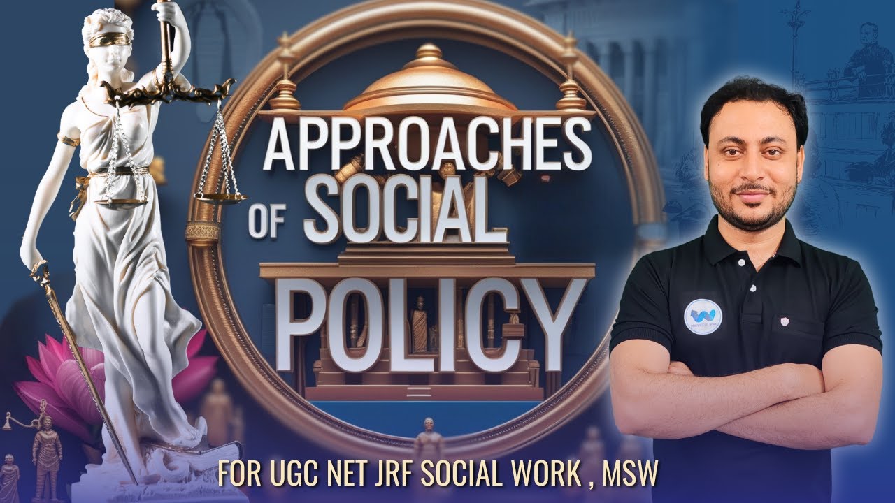 Approaches of social Policy for UGC NET Social Work, MSW by Patit Sir