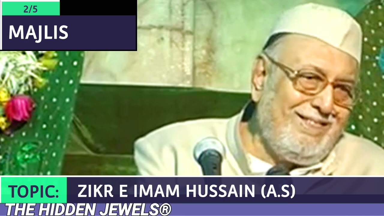 MAULANA MIRZA MOHAMMED ATHAR SAHAB 2ND MAJLIS TOPIC: ZIKR E IMAM HUSSAIN (A.S)