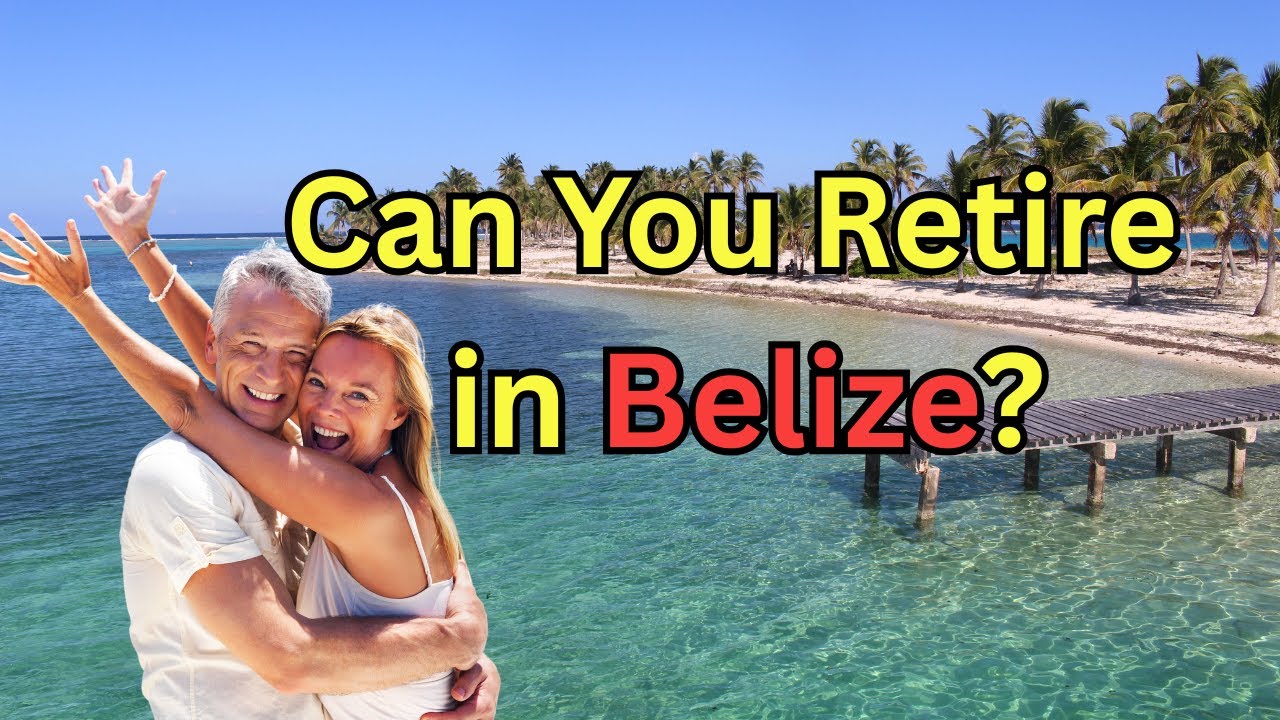 Retire in Belize 🇧🇿 | Cost of Living, Visas, Healthcare & Housing Guide