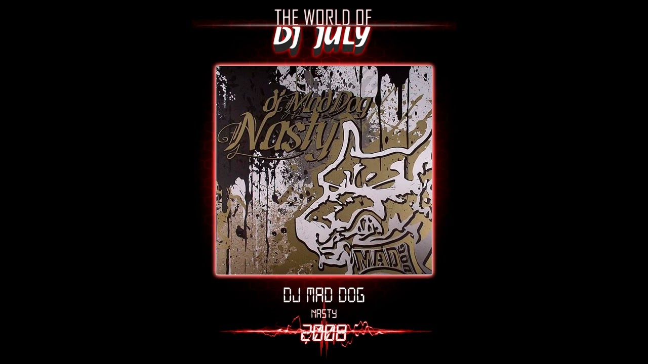 DJ MAD DOG- NASTY