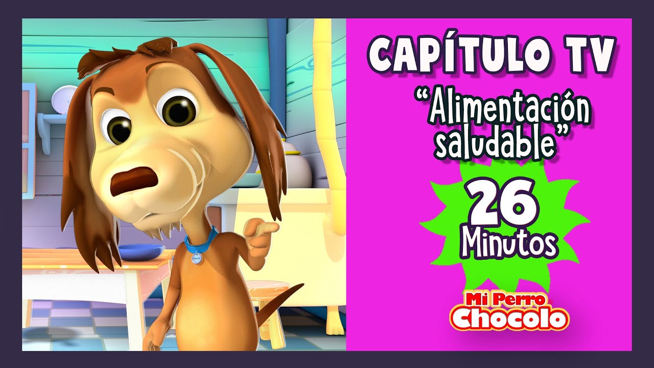 MI PERRO CHOCOLO - CAPÍTULO TV 26 MINUTOS 