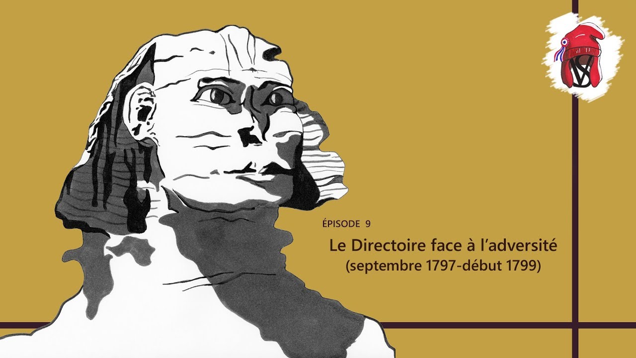 Le Directoire face &agrave; l&rsquo;adversit&eacute; (septembre 1797-d&eacute;but 1799) - La R&eacute;volution fran&ccedil;aise, &eacute;pisode 9