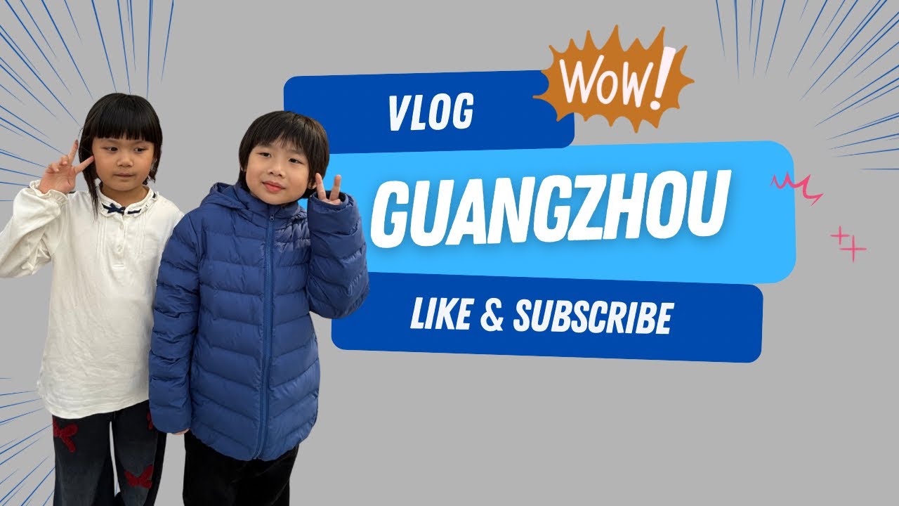 Guangzhou with Kids: Exploring the City with Hagen!