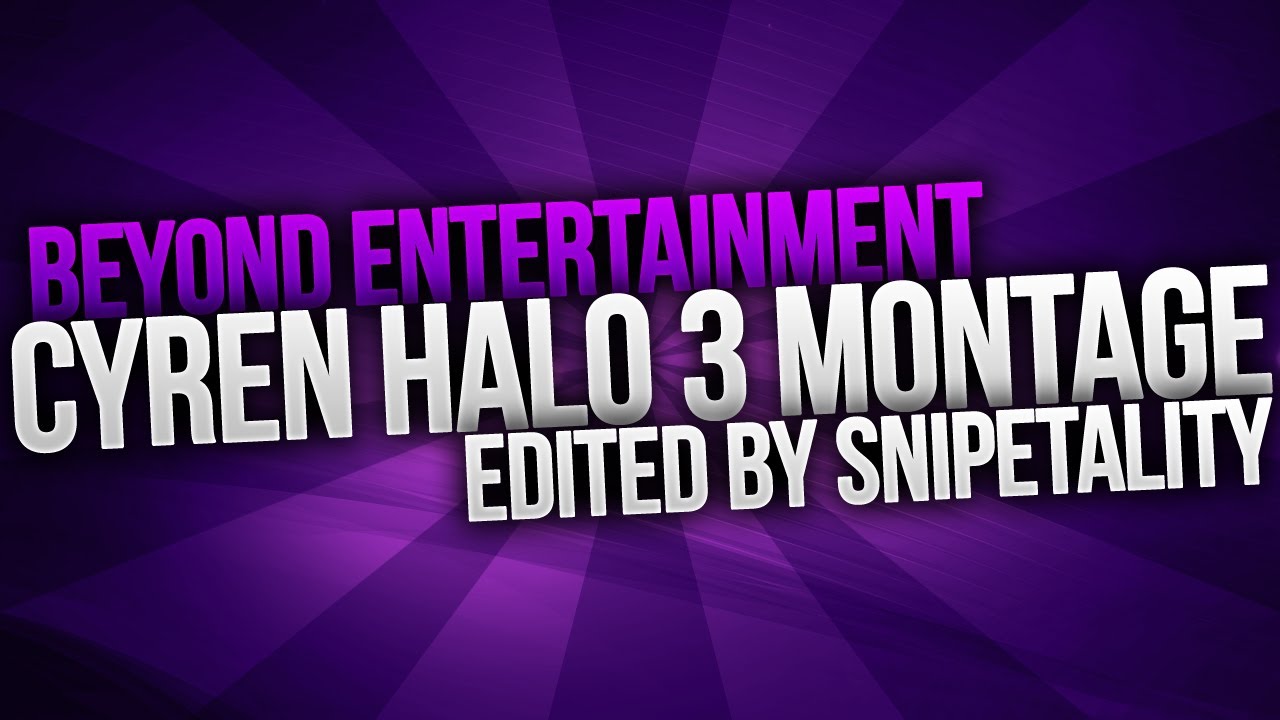 CyReN Halo 3 Montage - Edited by Snipetality