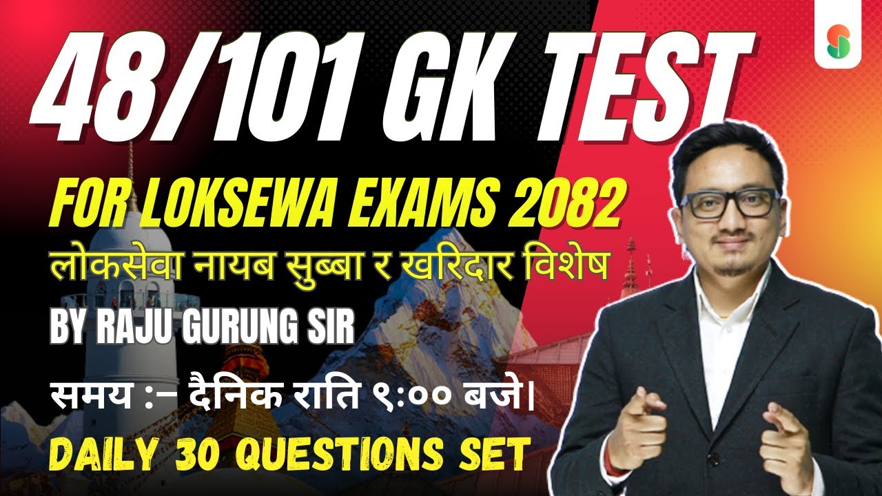 Set 48 - 101 GK Test Series by Raju Gurung Sir | Daily Live at 9:00 PM @EdusoftAcademy  ​