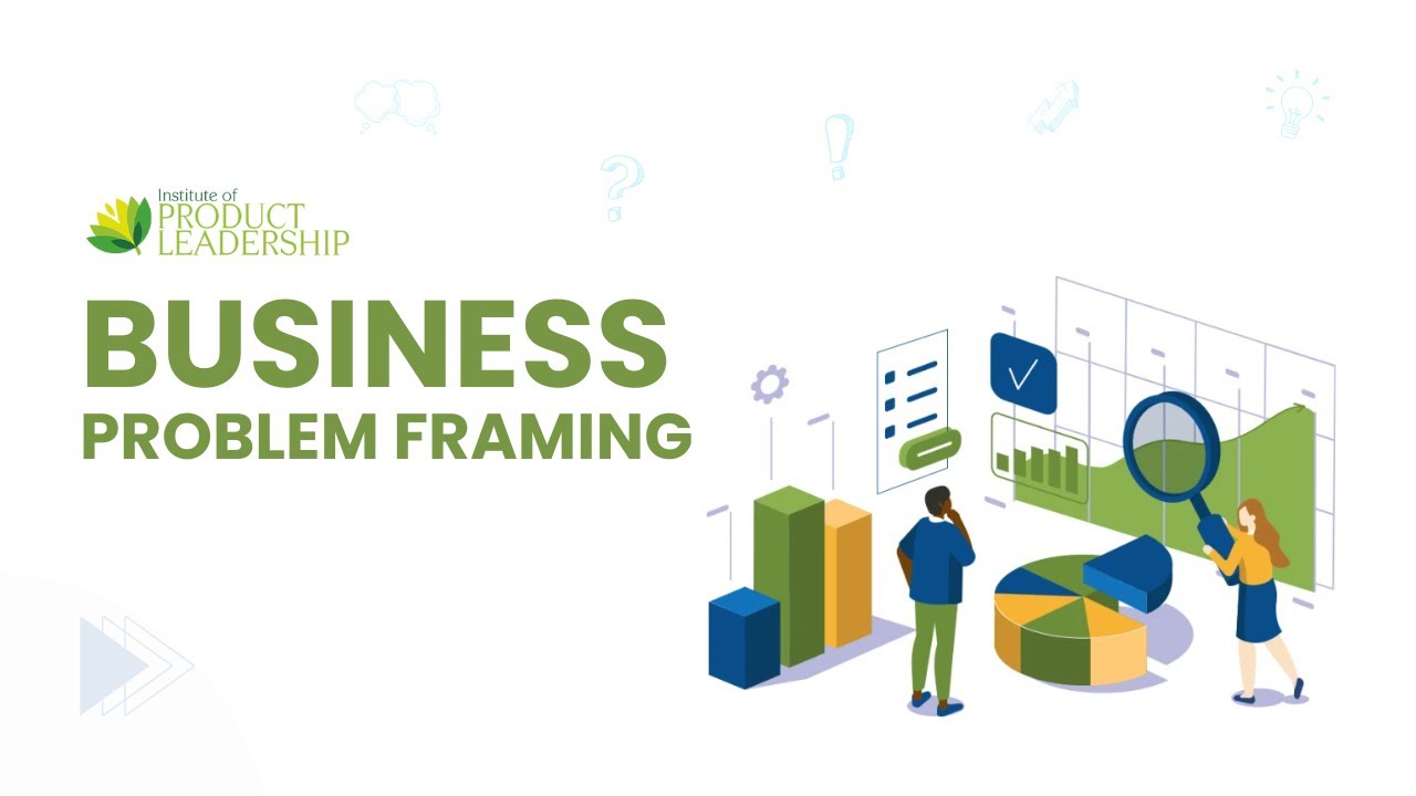 Business Problem Framing | Why is it important?