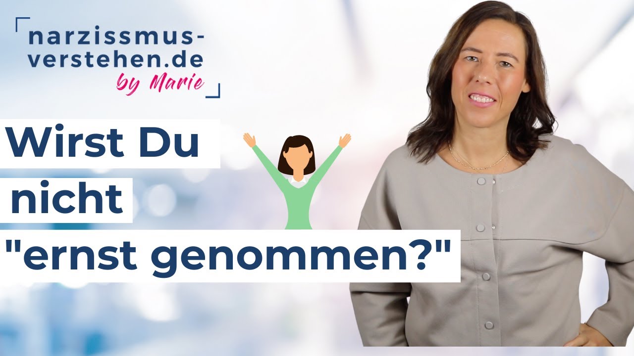 Endlich ernst genommen werden u.a. auch von Narzissten