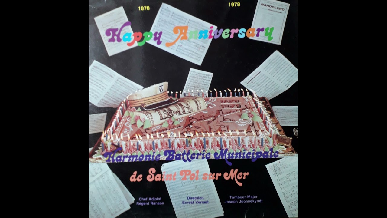 Happy Anniversary - Harmonie Batterie Municipale de Saint-Pol-sur-Mer Direction: Ernest Vermet