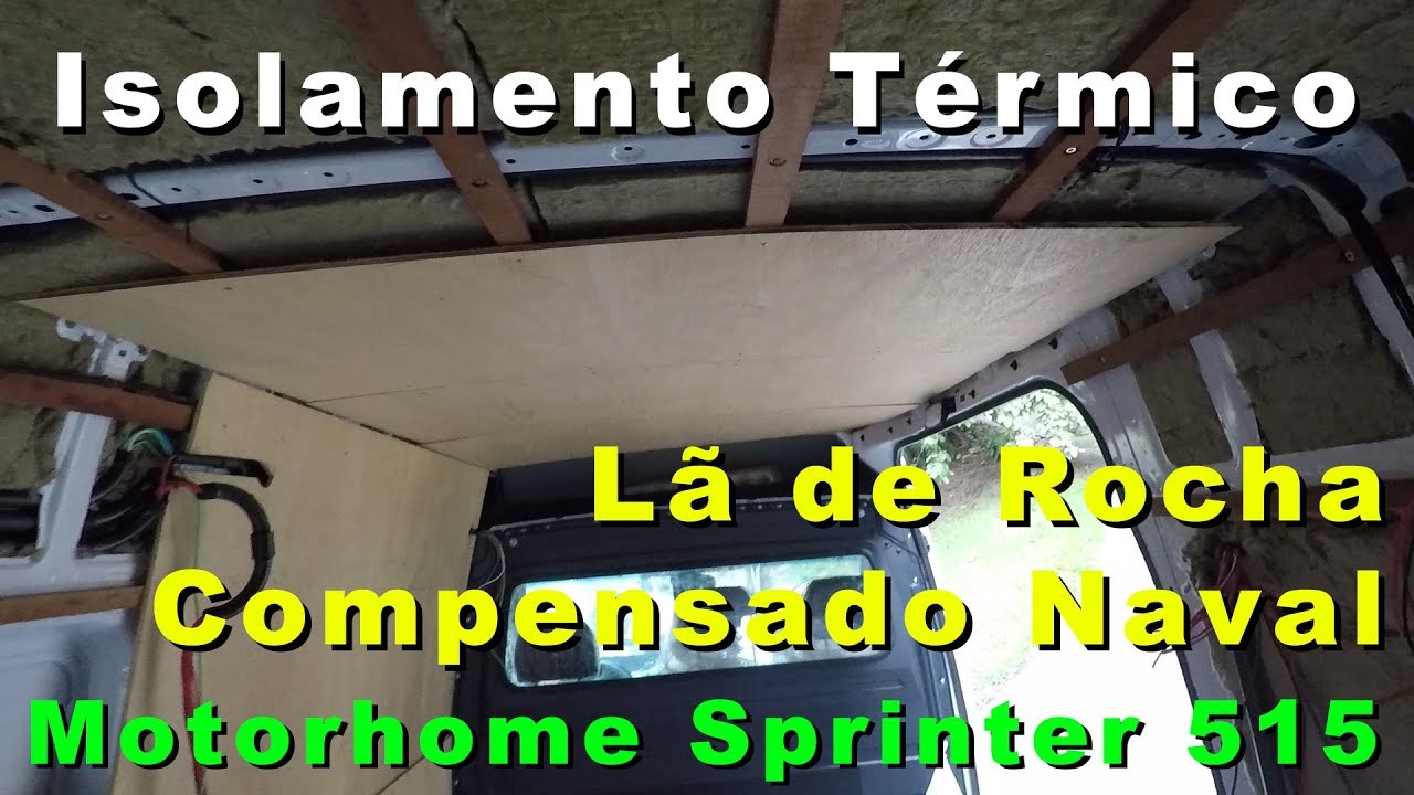 Isolamento Térmico - Compensado Naval - Parte 2 - Motorhome Sprinter 515