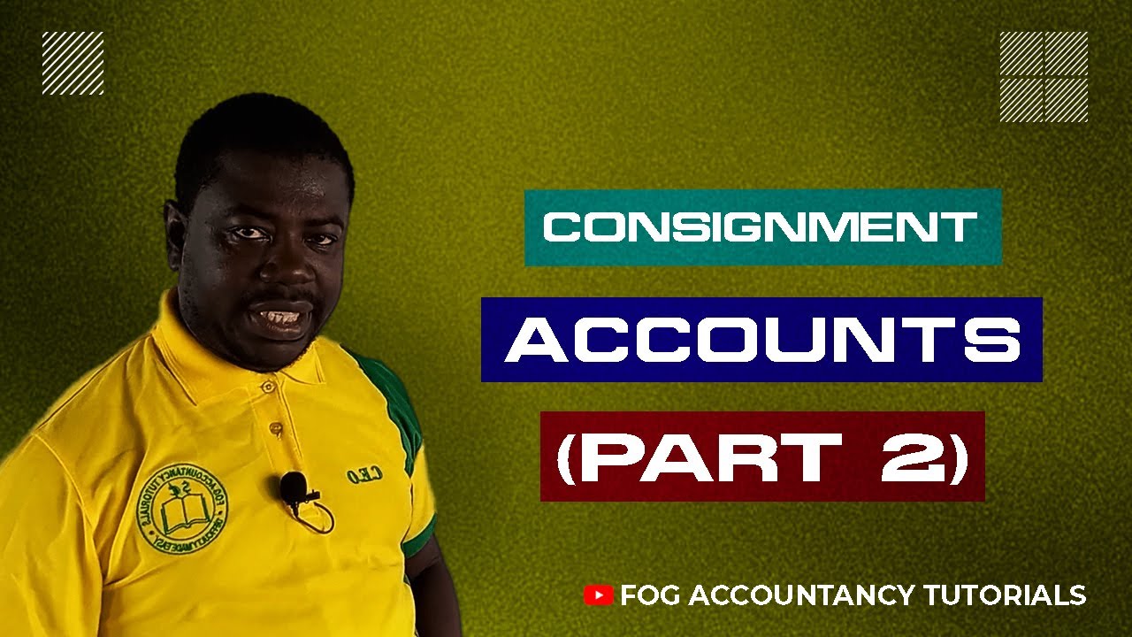 CONSIGNMENT ACCOUNTS (PART 2)