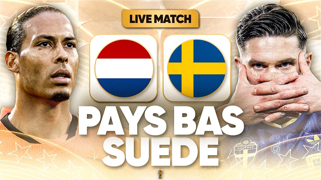 🔴🇳🇱🇸🇪 PAYS BAS - SUEDE LIVE / 🔥MATCH CAPITAL POUR LA QUALIFICATION ! / 🏆COUPE DU MONDE 2026 / CDM
