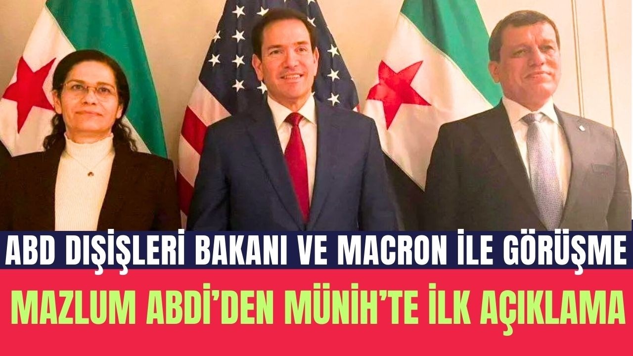 Mazlum Abdi'den Münih'te ilk açıklamalar: Marco Rubio ve Macron ile görüşme..