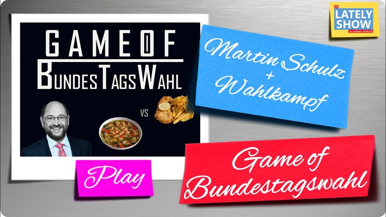 Game of Bundestagswahl (Martin Schulz) | 2017 | Die LATELY SHOW mit Florian Strzeletz | SATIRE