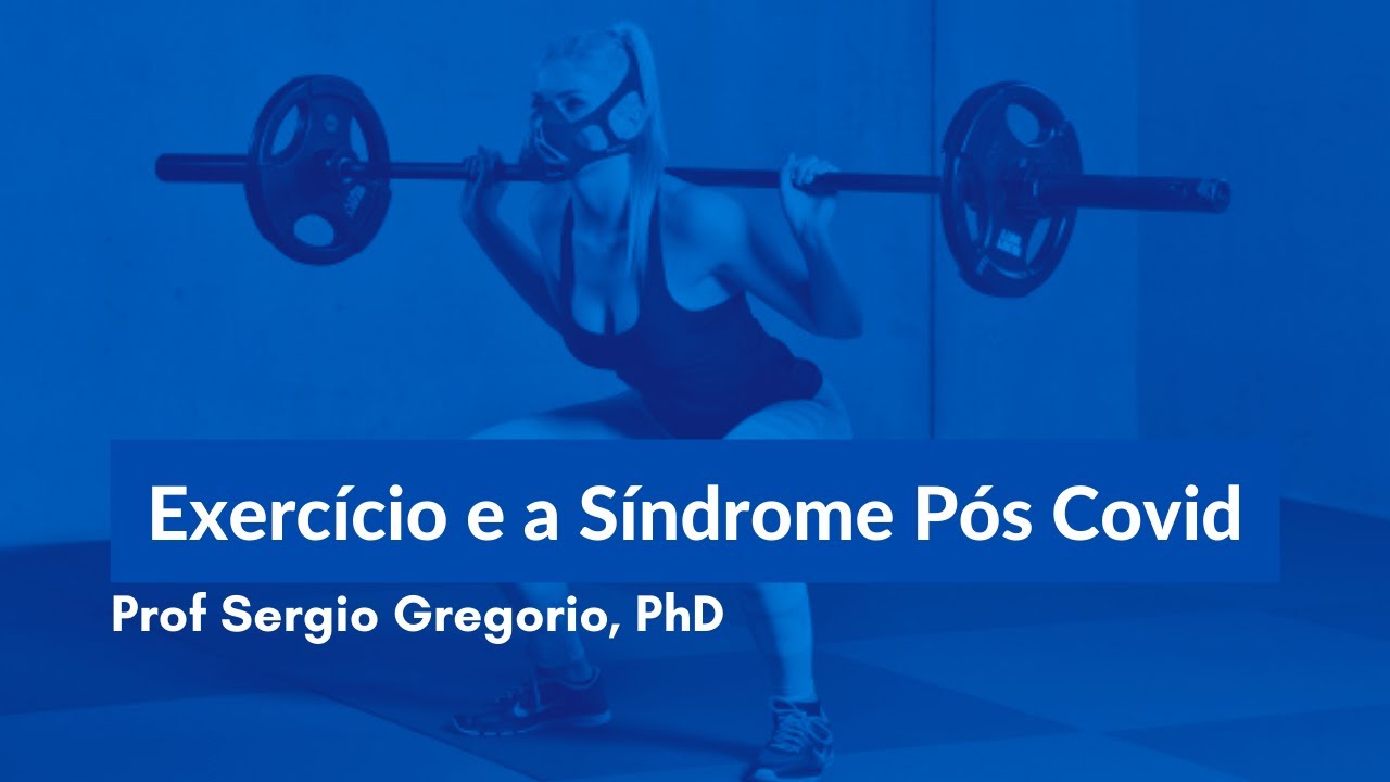 Exercício e Síndrome Pós Covid