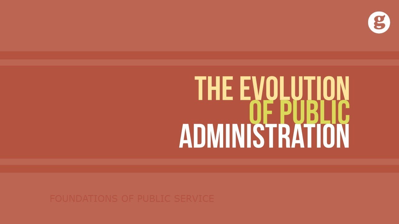 The Evolution of Public Administration