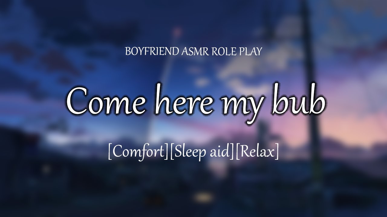 You are safe with me bub-  [Comfort] [Relax] [Sleep Aid] [ASMR BOYFRIEND]