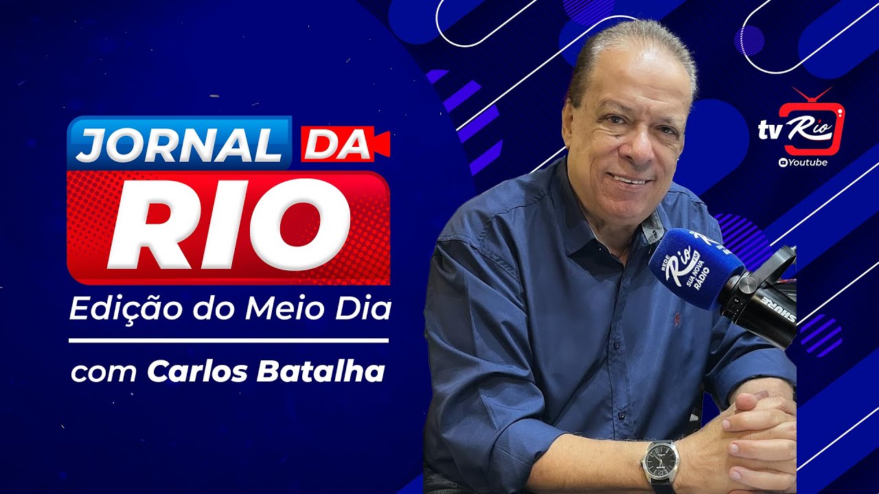 JORNAL DA RIO EDIÇÃO DO MEIO DIA | COM CARLOS BATALHA | 11.MAR