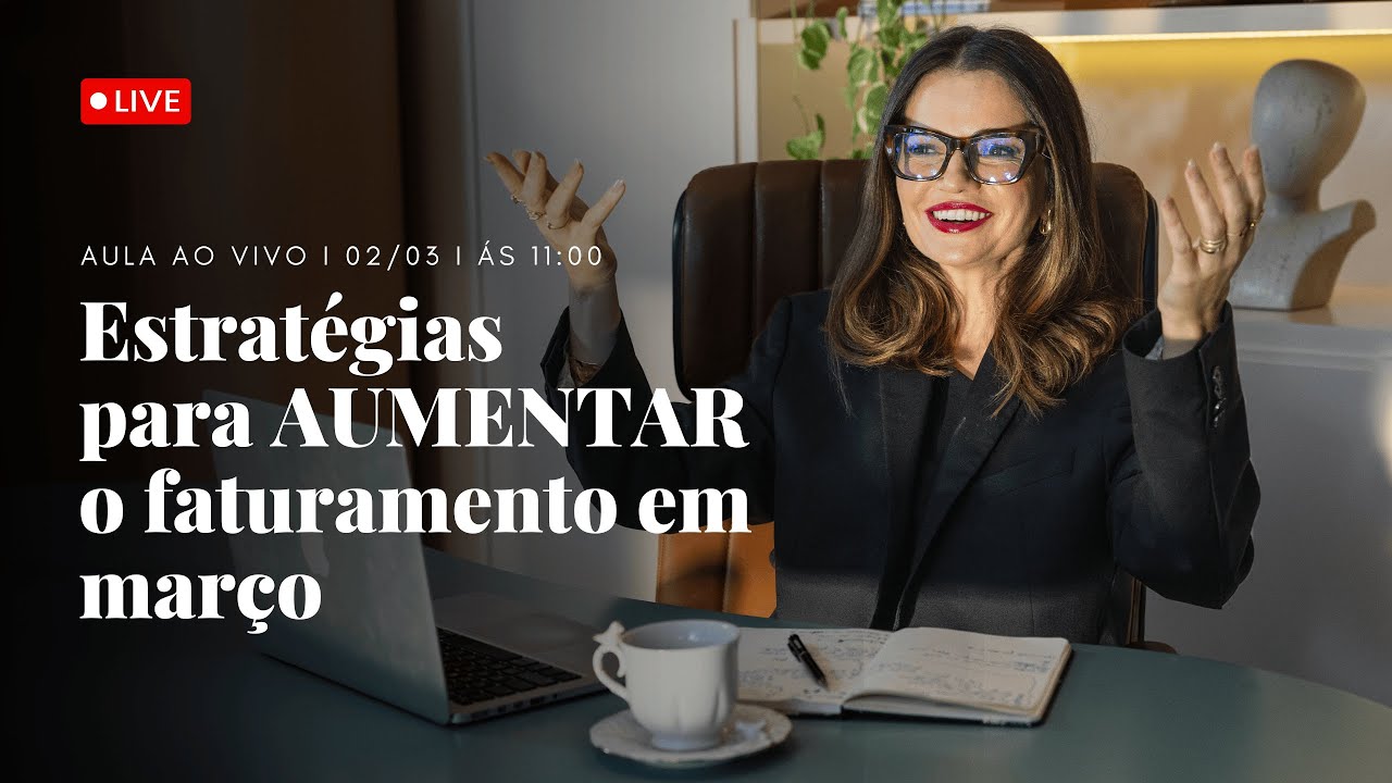 Estratégias para AUMENTAR o faturamento em março! com  Dra.Dani Venâncio