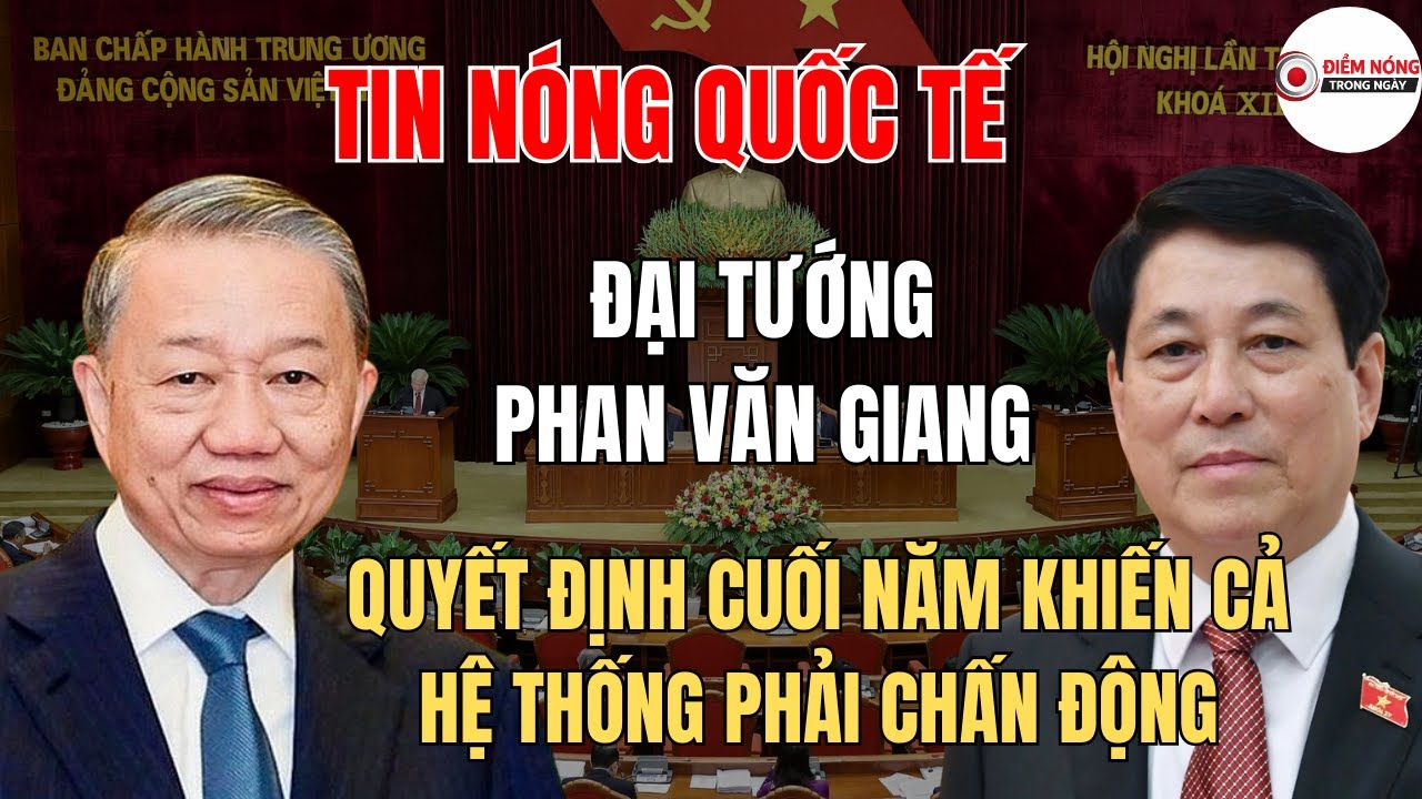 Đại tướng Phan Văn Giang: Quyết định cuối năm khiến cả hệ thống phải chấn động