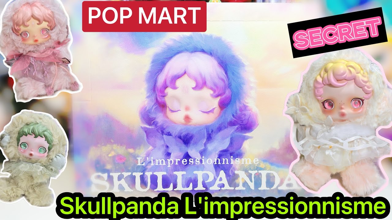 SECRET POP MART Skullpanda L'impressionnisme blind box unboxing