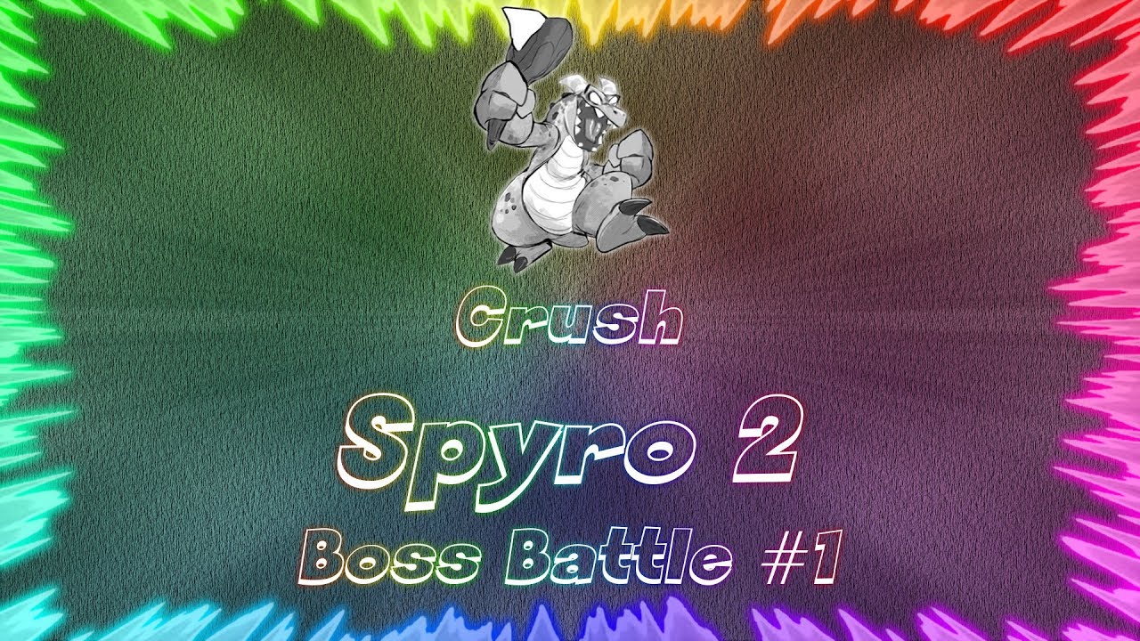 Spyro 2 Ripto's Rage ★ Perfect Boss Battle #1 • Crush