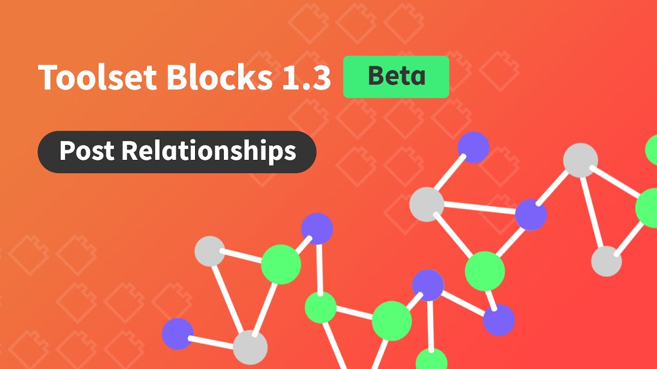 Toolset Blocks 1.3 Beta - Test the Post Relationships Improvements