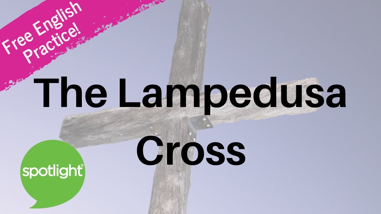 Крест Лампедузы | Практикуйте английский с Spotlight