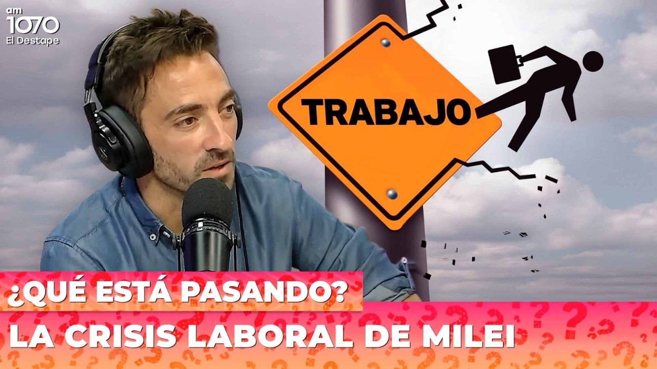 📉 LA CRISIS LABORAL DE MILEI | ¿Qué está pasando?