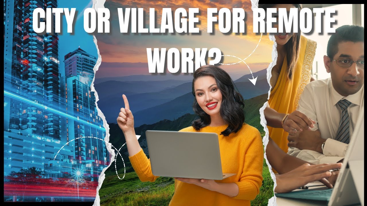 Remote Work Paradise: City or Village  #remotework
