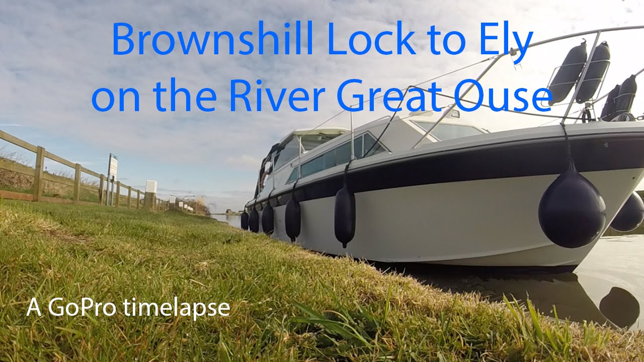 Brownshill Staunch to Ely Quayside on the River Great Ouse