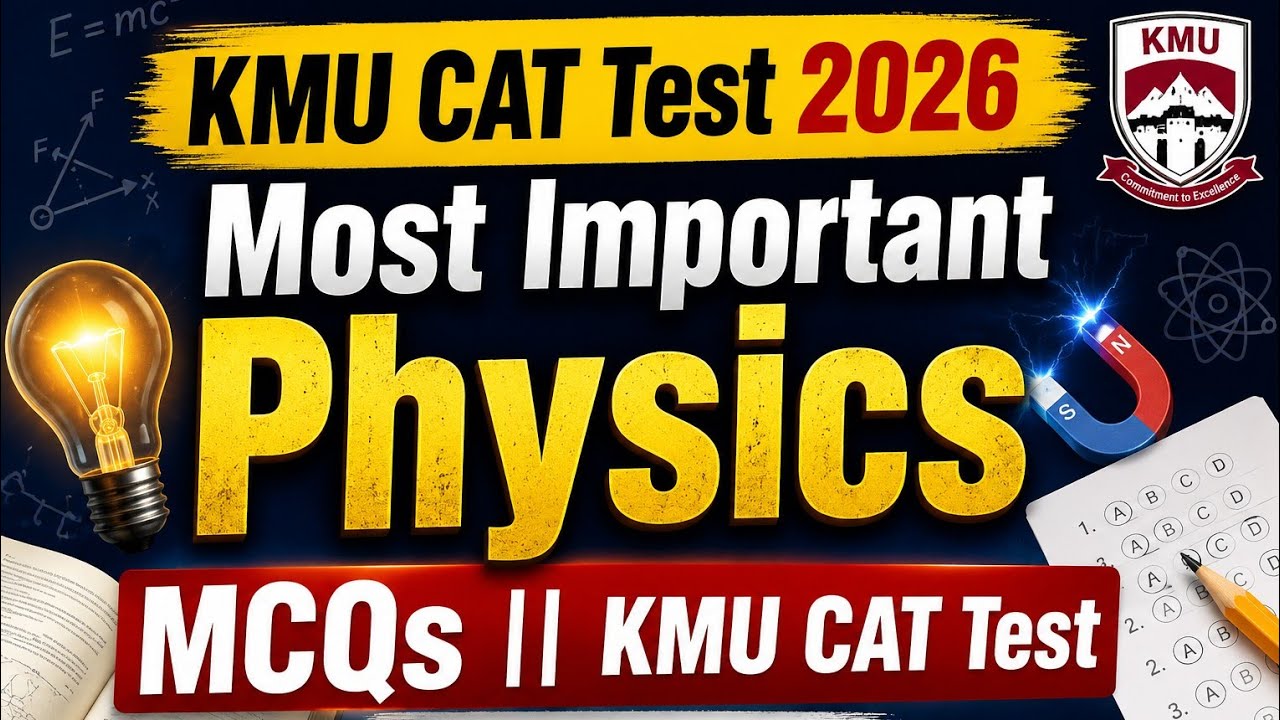 KMU CAT Test 2026 Most Important    Physics MCQs || KMU CAT Test Preparation 