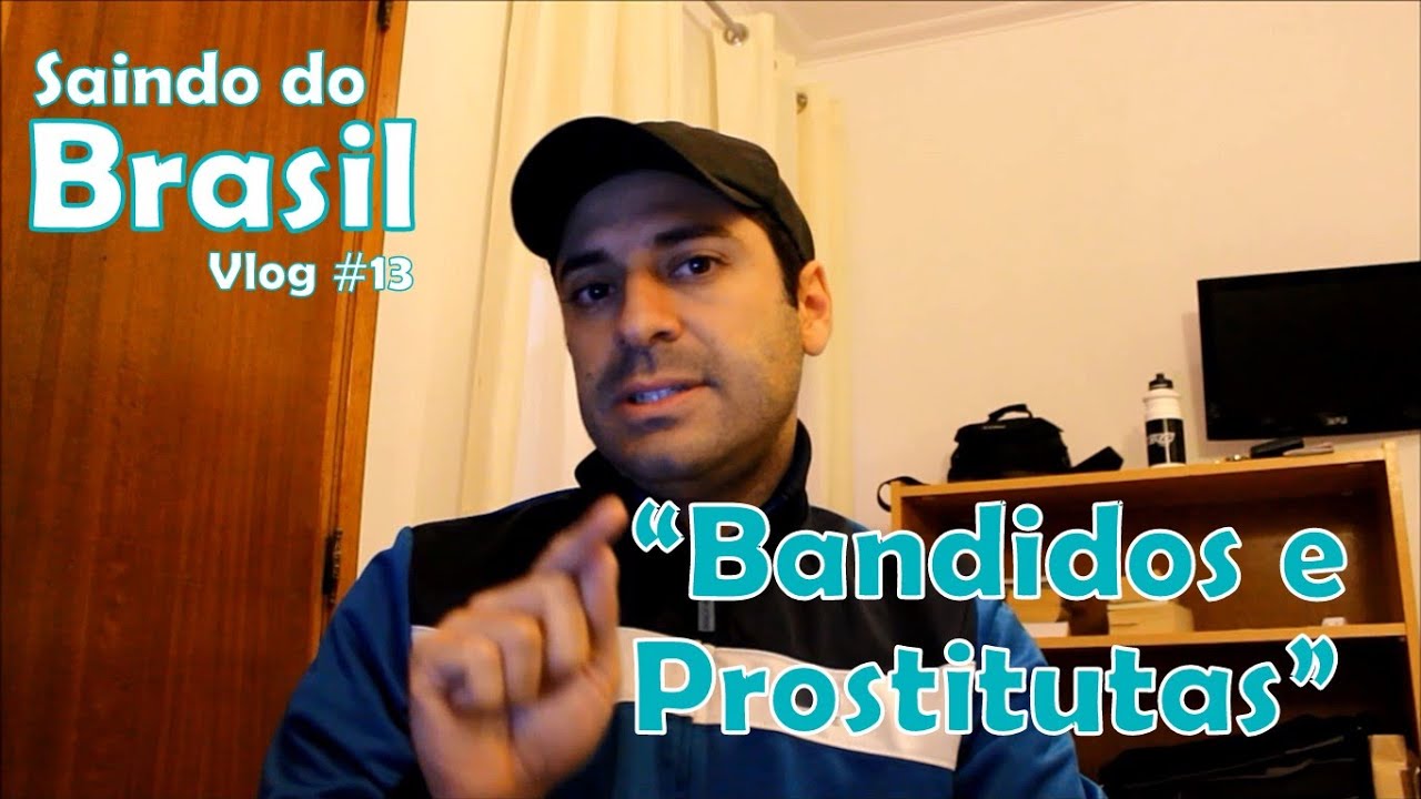 Brasileiras são Prostitutas e Brasileiros Bandidos | Saindo do Brasil #13
