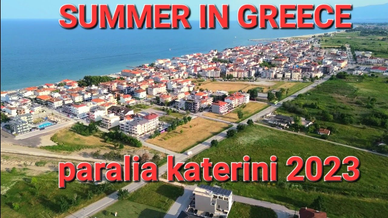 PARALIA KATERINI DRON VIDEO TOWN & BEACH