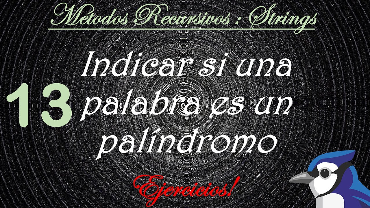 Ejercicio 13: Recursividad, Indicar si una palabra o frase es un palíndromo. || Java