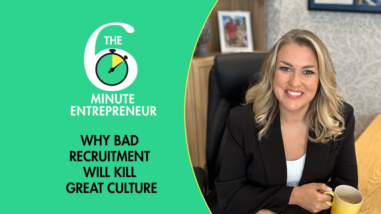 Why Bad Recruitment Will Kill Great Culture  | The 6 Minute Entrepreneur | Sara Davies