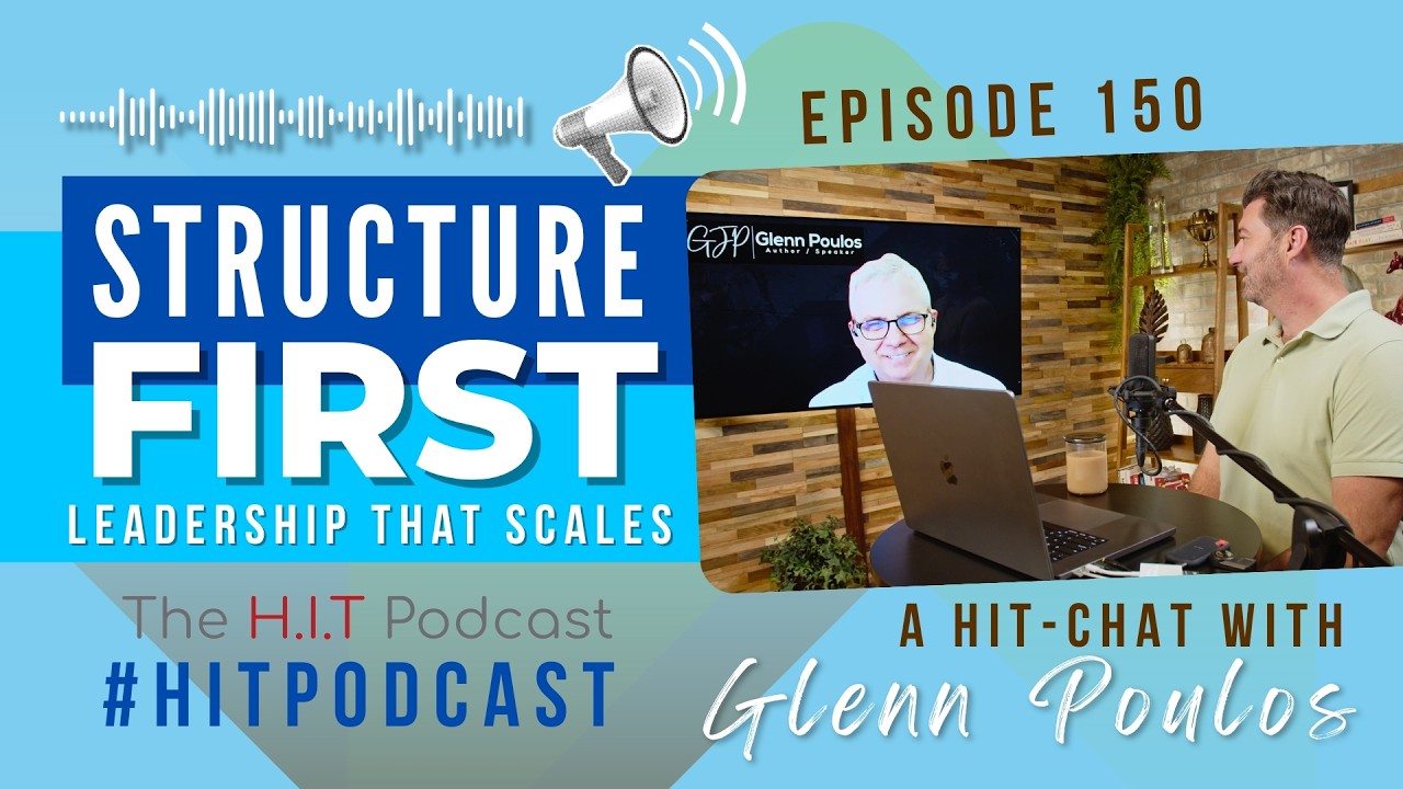 Ep #150: Structure First: Leadership Lessons from Glenn Poulos 📈
