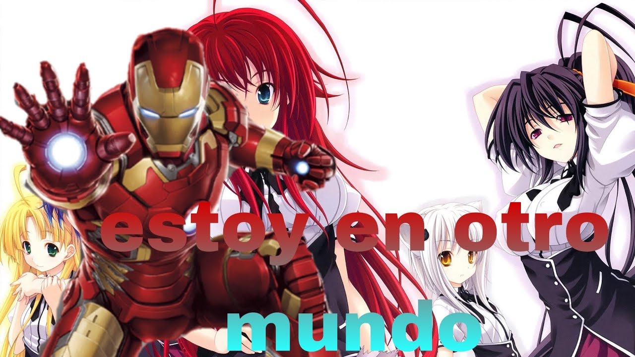 QHPS Iron Man caia en high school dxd parte prologo