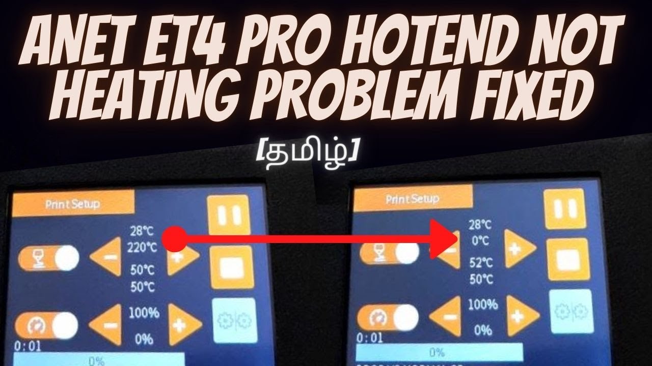 ANET ET4 PRO HOTEND NOT HEATING PROBLEM FIXED [தமிழ்] / ET4 PRO HOTEND BUG