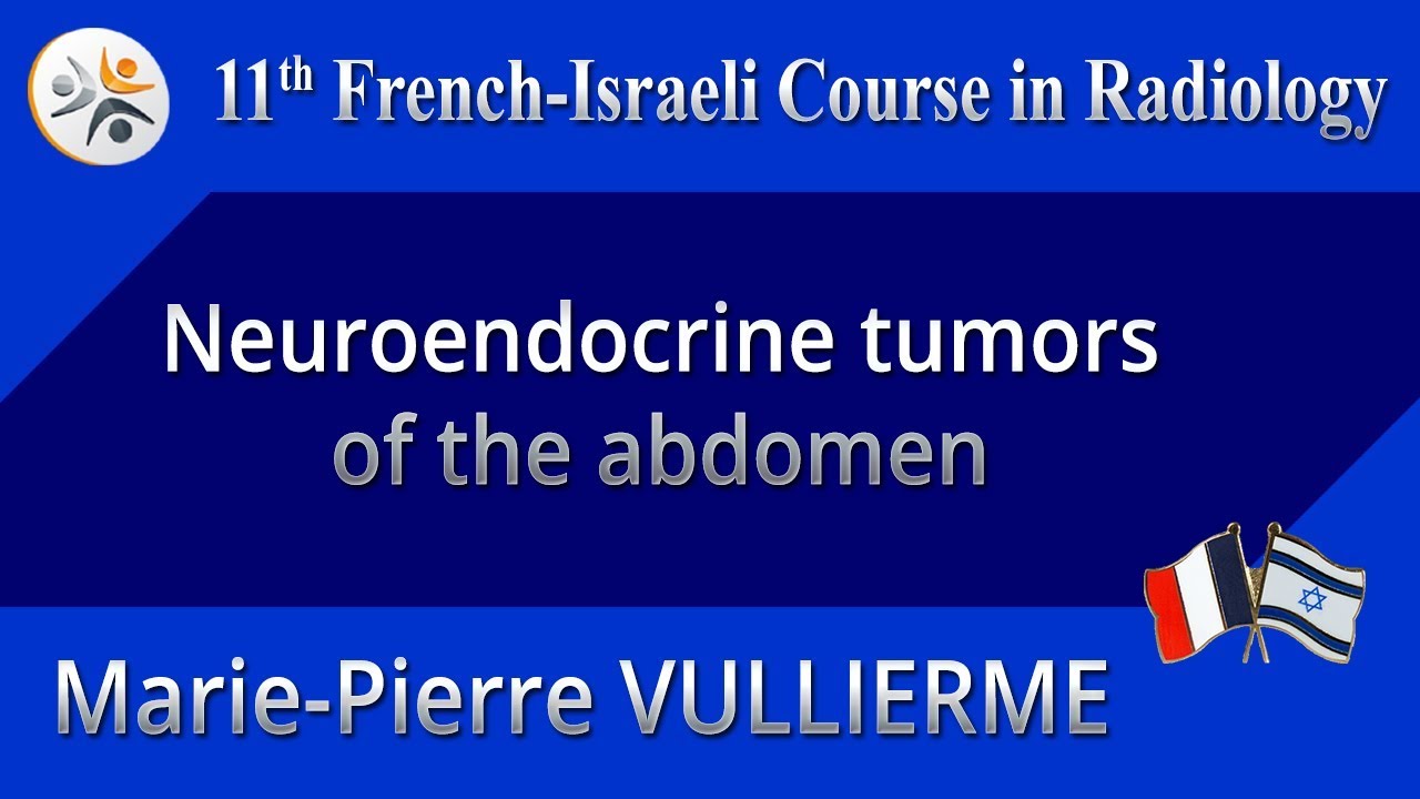 Neuroendocrine tumors of the abdomen - Marie-Pierre VULLIERME