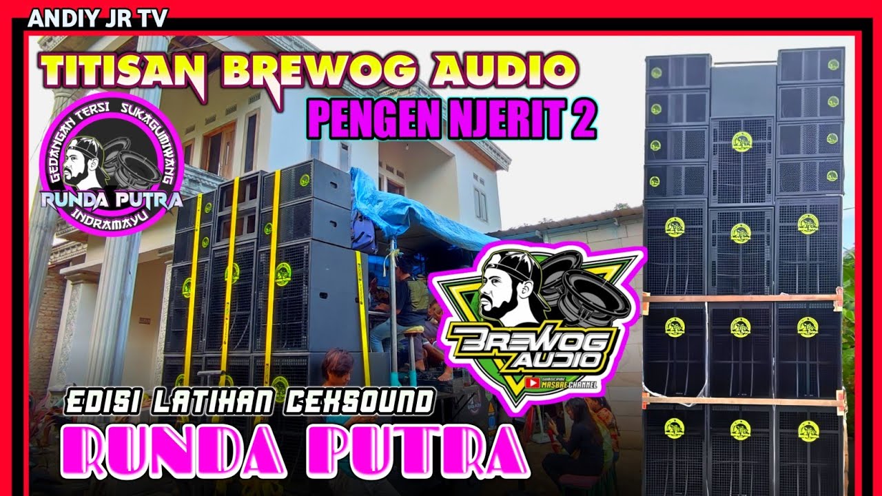 Cek Sound HOREG RUNDA PUTRA TITISAN SOUND BREWOG AUDIO‼️LATIHAN‼️GEDANGAN Tersi SUKAGUMIWANG 2024