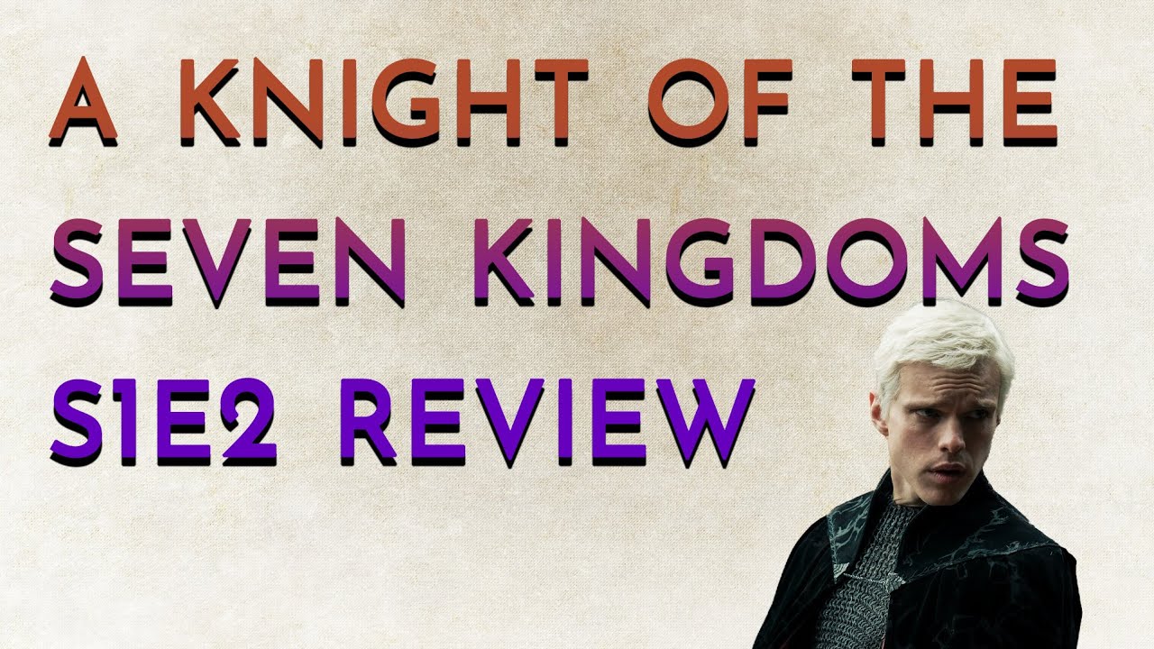 A Knight of the Seven Kingdoms S1E2 Review